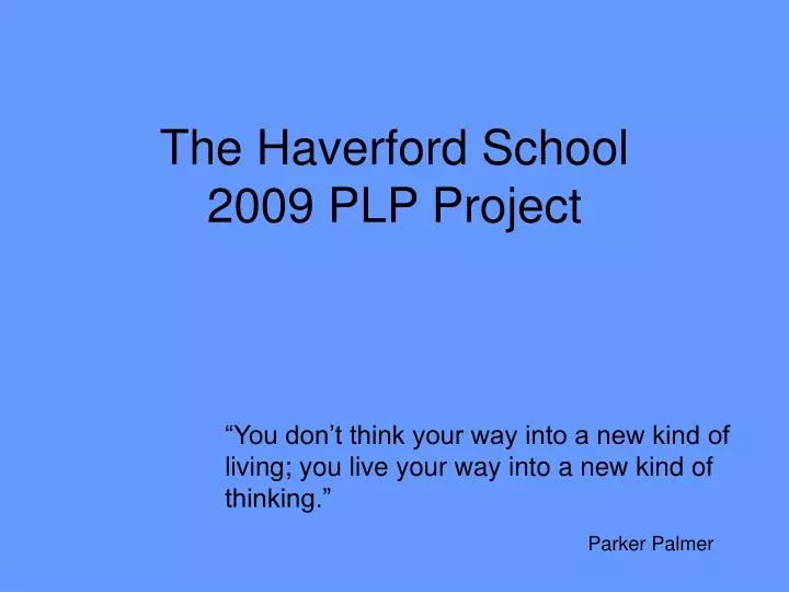 the haverford school 2009 plp project