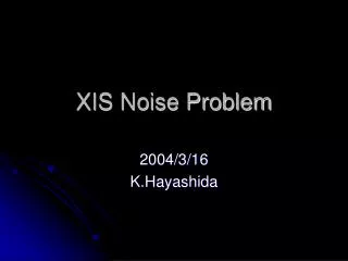 XIS Noise Problem