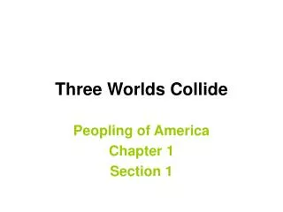 Three Worlds Collide
