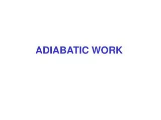 ADIABATIC WORK