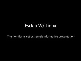 Fsckin W/ Linux