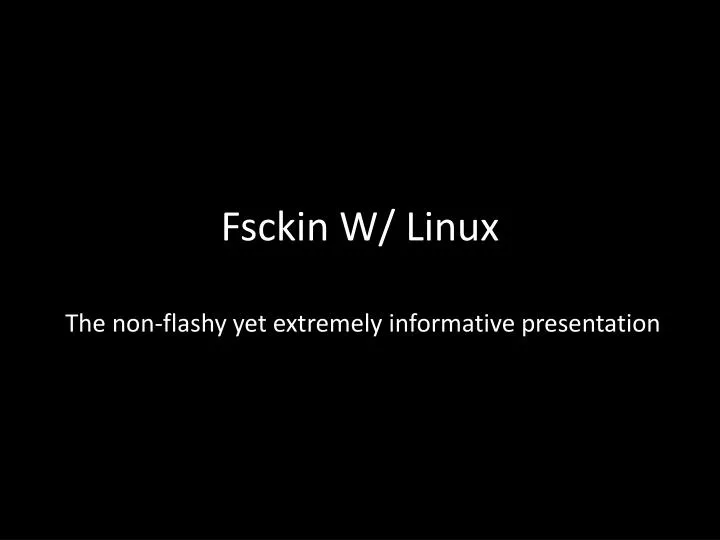 fsckin w linux
