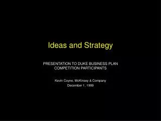 Ideas and Strategy