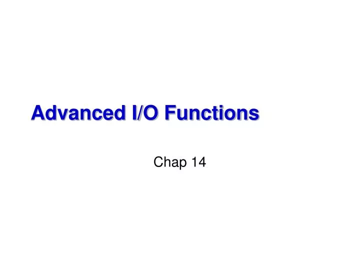 advanced i o functions