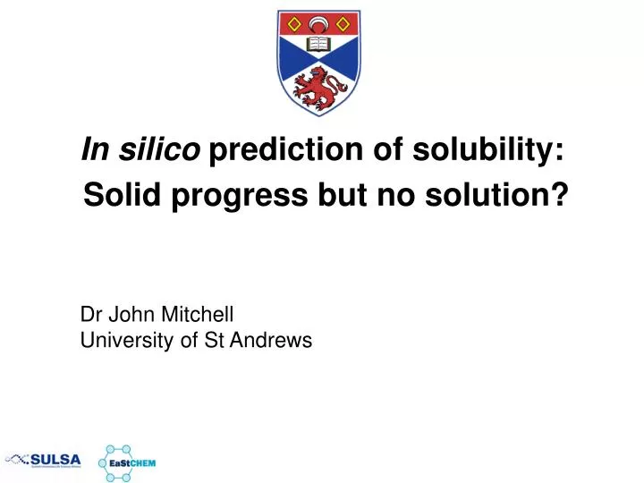 in silico prediction of solubility solid progress but no solution