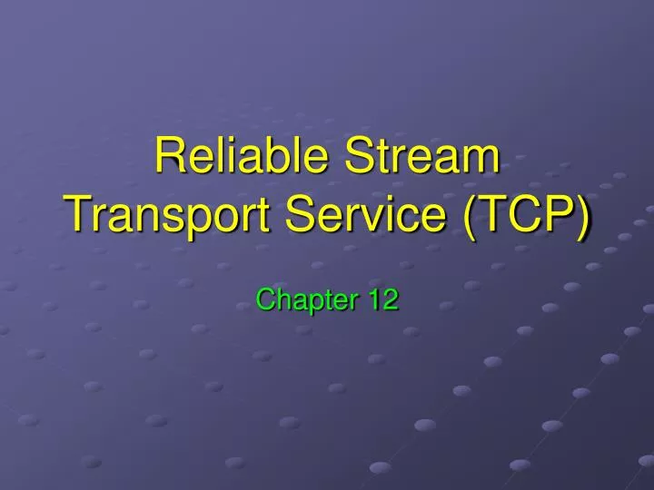 reliable stream transport service tcp