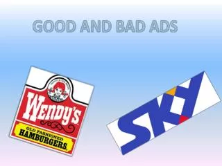 GOOD AND BAD ADS