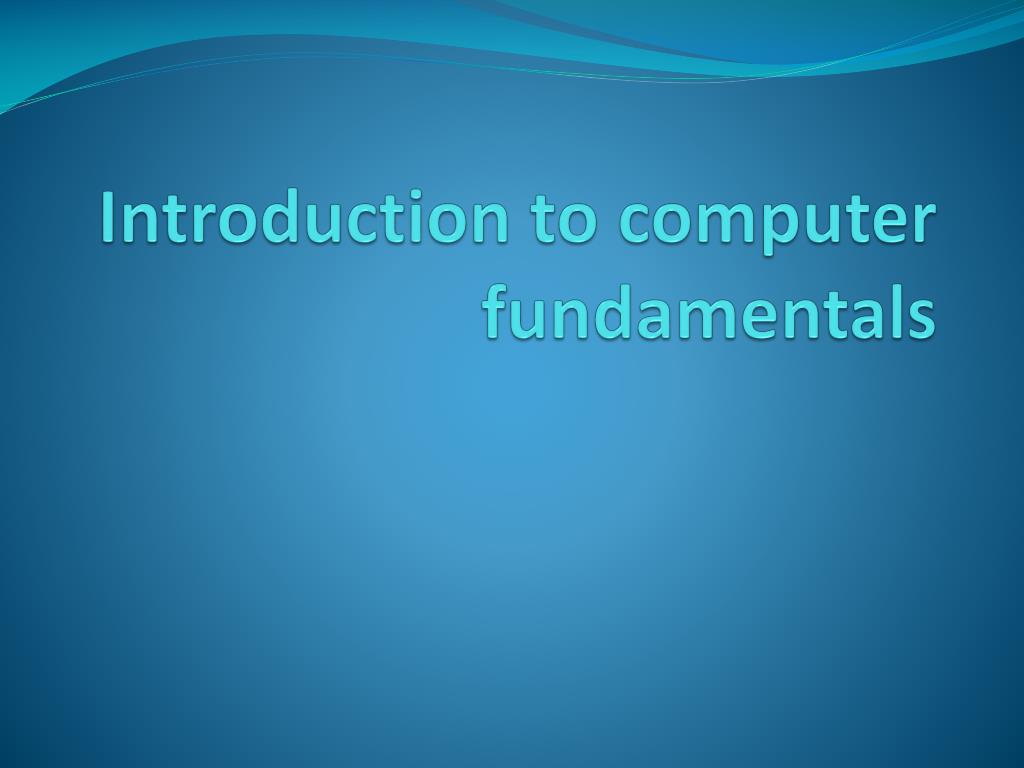 PPT - Introduction to computer fundamentals PowerPoint Presentation ...