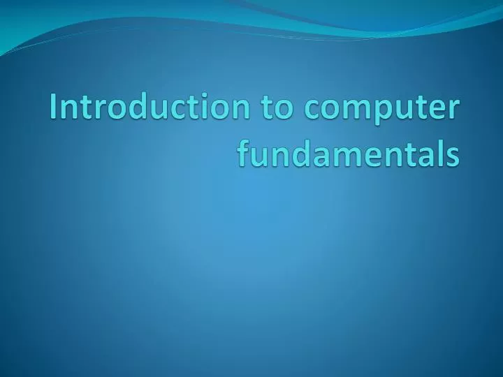 introduction to computer fundamentals