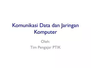 komunikasi data dan jaringan komputer