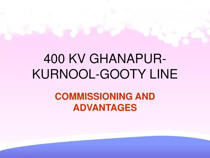 400 kv ghanapur kurnool gooty line