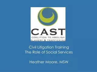 Civil Litigation Training The Role of Social Services Heather Moore, MSW