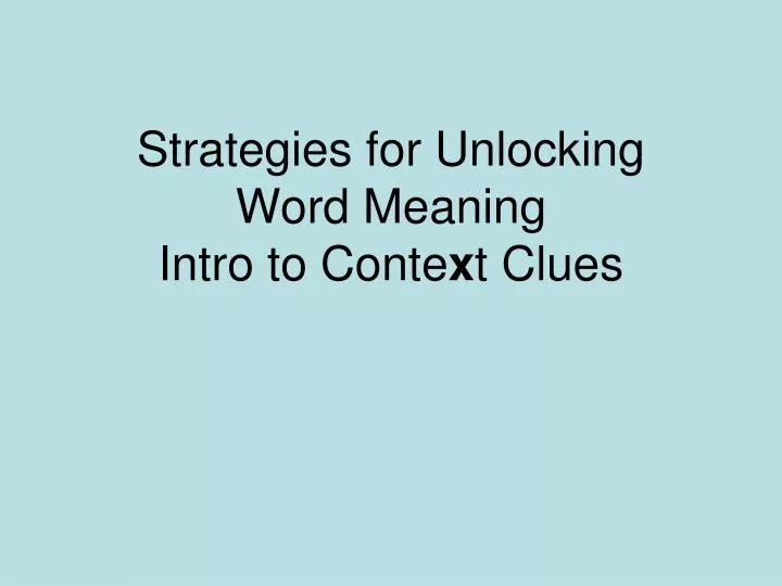 strategies for unlocking word meaning intro to conte x t clues