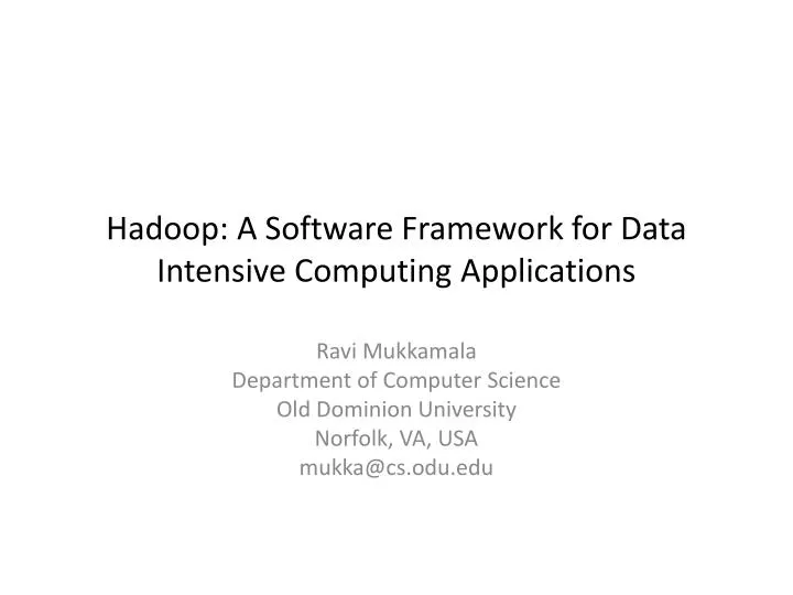 hadoop a software framework for data intensive computing applications