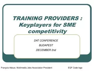 TRAINING PROVIDERS : Keyplayers for SME competitivity