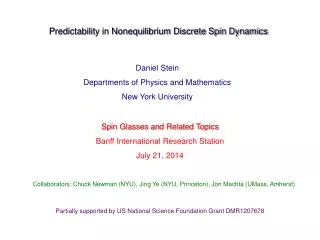 Daniel Stein Departments of Physics and Mathematics New York University