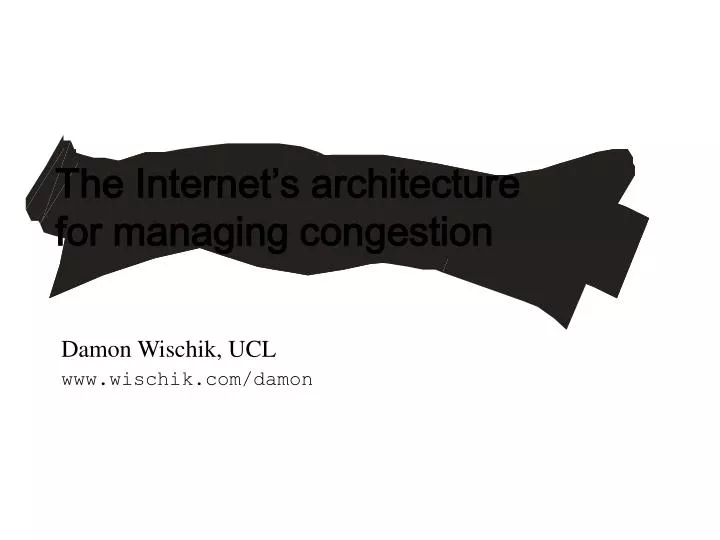 the internet s architecture for managing congestion