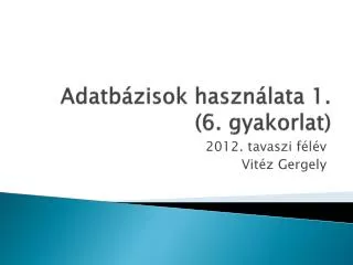 adatb zisok haszn lata 1 6 gyakorlat
