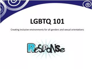 LGBTQ 101 Creating inclusive environments for all genders and sexual orientations