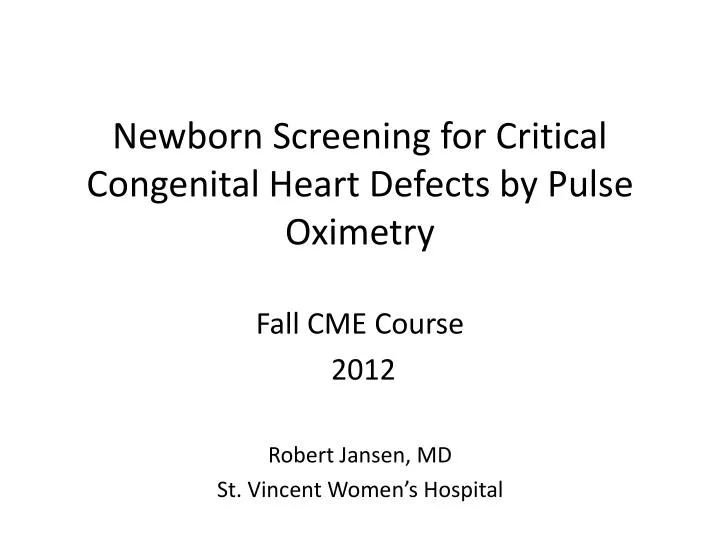 newborn screening for critical congenital heart defects by pulse o ximetry