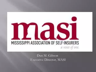 Dan M. Gibson Executive Director, MASI