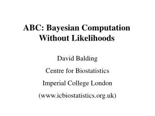 ABC: Bayesian Computation Without Likelihoods