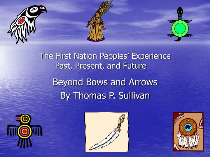 the first nation peoples experience past present and future