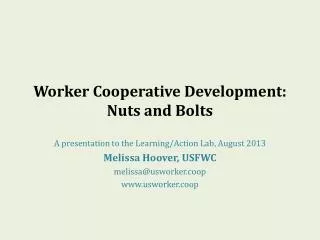 Worker Cooperative Development: Nuts and Bolts