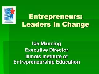 Entrepreneurs: Leaders In Change
