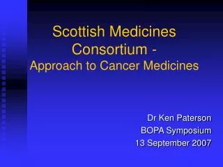 Scottish Medicines Consortium - Approach to Cancer Medicines