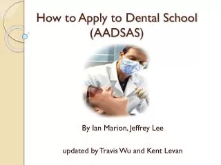 How to Apply to Dental School (AADSAS)