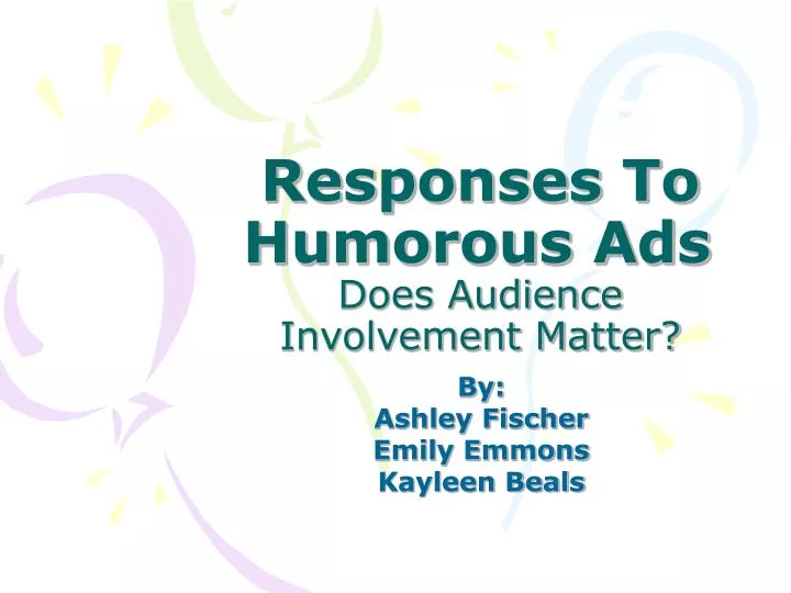 responses to humorous ads does audience involvement matter