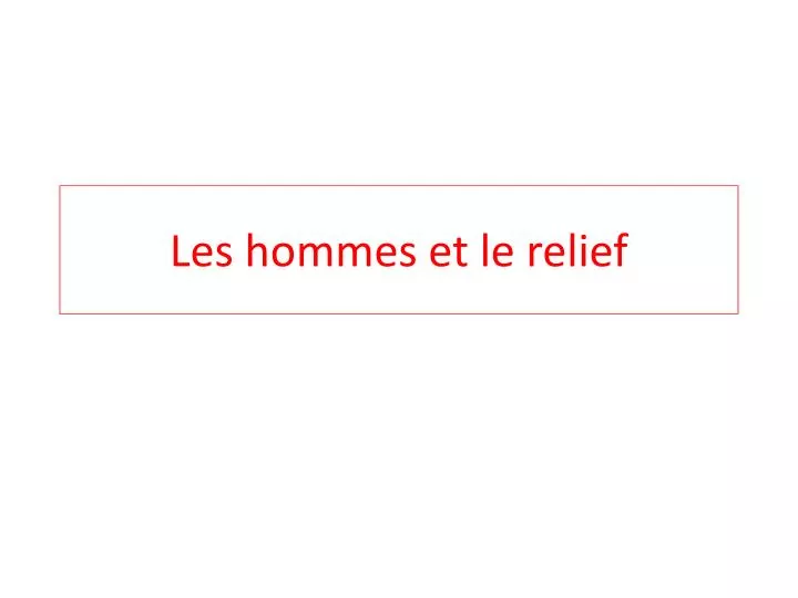 les hommes et le relief