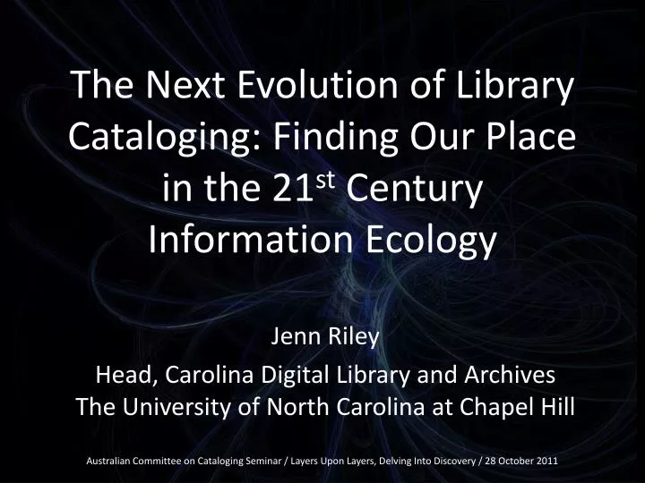 the next evolution of library cataloging finding our place in the 21 st century information ecology