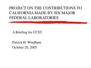 PROJECT ON THE CONTRIBUTIONS TO CALIFORNIA MADE BY SIX MAJOR FEDERAL LABORATORIES