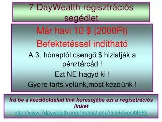 7 daywealth regisztr ci s seg dlet