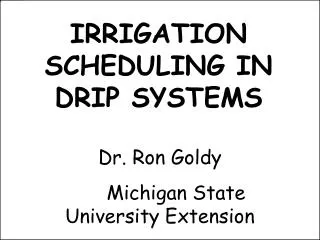 IRRIGATION SCHEDULING IN DRIP SYSTEMS