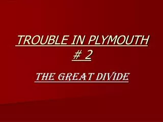 TROUBLE IN PLYMOUTH # 2