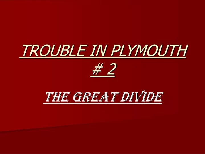 trouble in plymouth 2