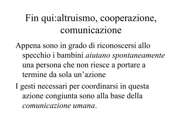 fin qui altruismo cooperazione comunicazione