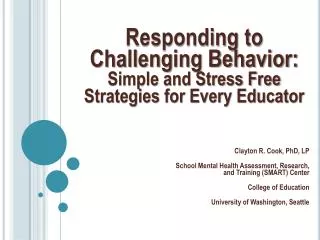 Responding to Challenging Behavior: Simple and Stress Free Strategies for Every Educator