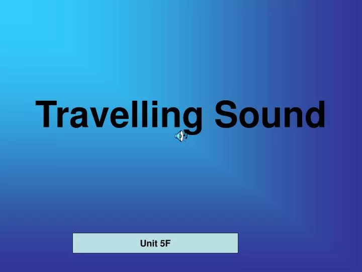 travelling sound