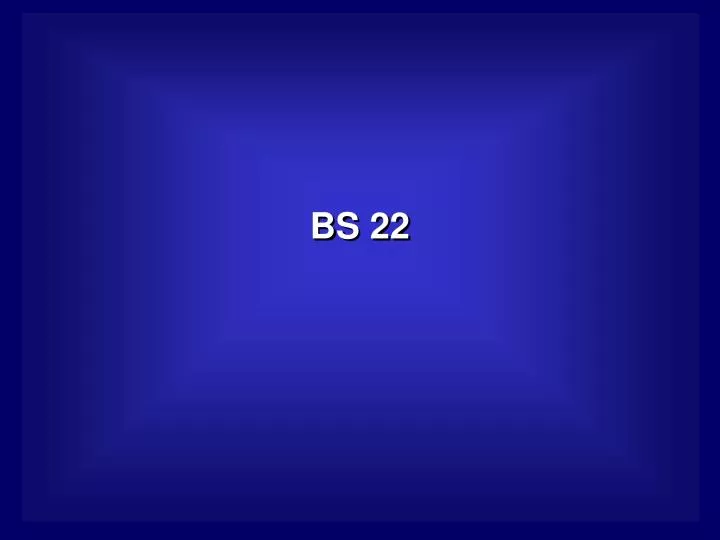 bs 22