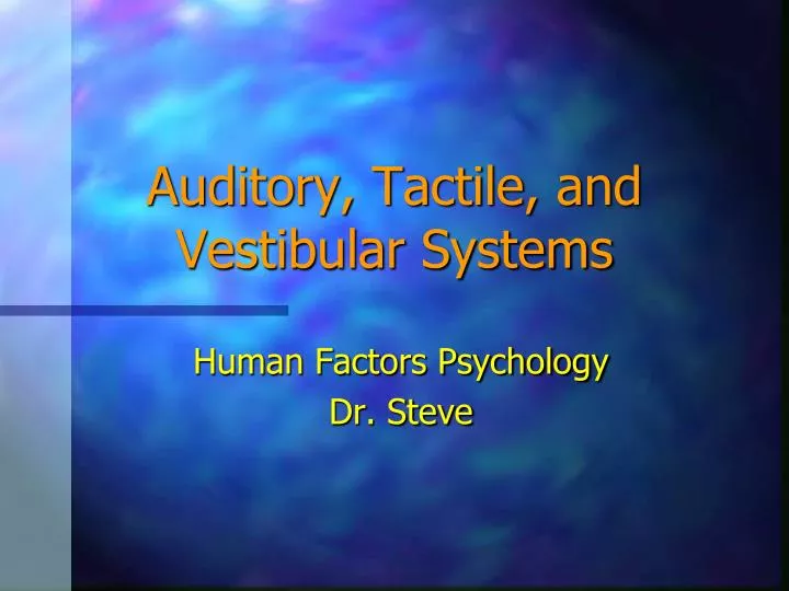 auditory tactile and vestibular systems