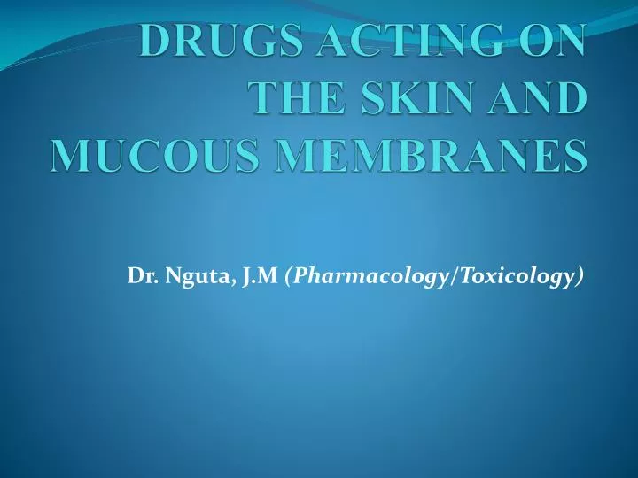 drugs acting on the skin and mucous membranes