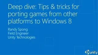 Deep dive: Tips &amp; tricks for porting games from other platforms to Windows 8