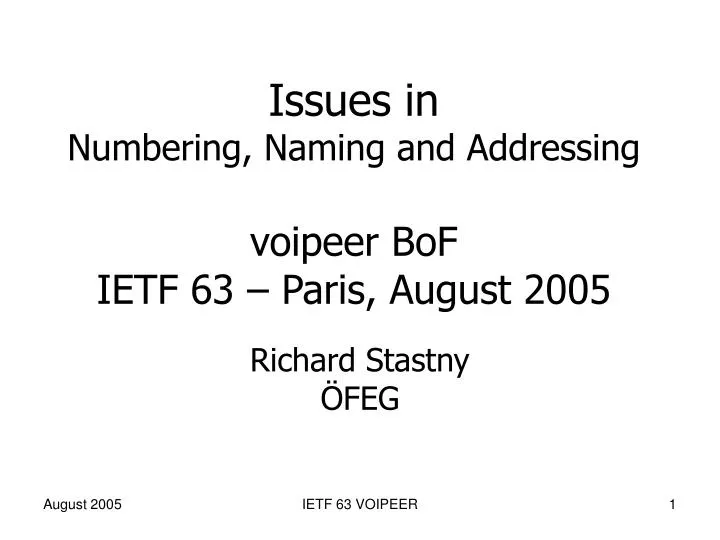issues in numbering naming and addressing voipeer bof ietf 63 paris august 2005