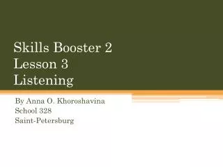 Skills Booster 2 Lesson 3 Listening