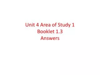 Unit 4 Area of Study 1 Booklet 1.3 Answers