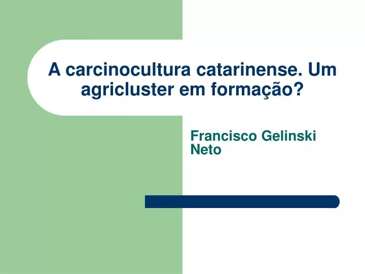 a carcinocultura catarinense um agricluster em forma o
